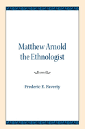 Matthew Arnold the Ethnologist