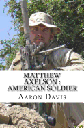 Matthew Axelson: American Soldier