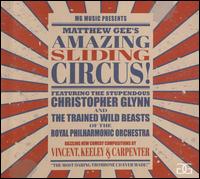 Matthew Gee's Amazing Sliding Circus - Christopher Glynn (piano); Matthew Gee (trombone); Matthew Gee (cymbals); Matthew Gee (trombone); Matthew Gee (drums);...