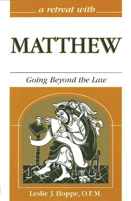 Matthew: Going Beyond the Law - Hoppe, Leslie J, O.F.M.