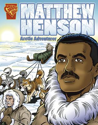 Matthew Henson: Arctic Adventurer - Hoena, Blake A