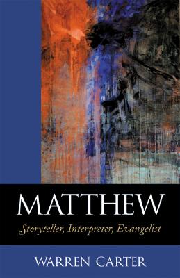 Matthew: Storyteller, Interpreter, Evangelist - Carter, Warren