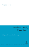 Matthew Tindal, Freethinker: An Eighteenth-Century Assault on Religion