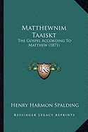 Matthewnim Taaiskt: The Gospel According To Matthew (1871)