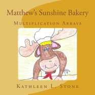 Matthew's Sunshine Bakery: Multiplication Arrays