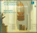 Matthias Weckman: Complete Organ Works