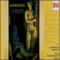 Matthus: Judith - Alfred Wroblewski (bass); Eva-Maria Bundschuh (soprano); Horst-Dieter Kaschel (bass); Joachim Vogt (tenor);...