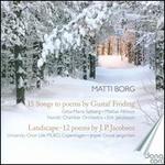 Matti Borg: 15 Songs to Poems by Gustaf Frding; Landscape - 12 Poems by J.P. Jacobsen