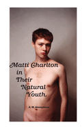 Matti Charlton In Their Natural Youth