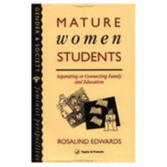 Mature Women Students: Separating of Connecting Family and Education - Edwards, Rosalind, Professor