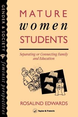 Mature Women Students: Separating Of Connecting Family And Education - Rosalind Edwards South Bank University