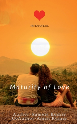 Maturity Of Love - Kumar, Sumeet