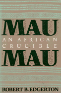 Mau Mau: An African Crucible