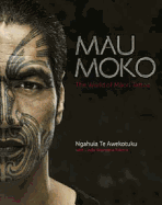 Mau Moko: The World of Maaori Tattoo