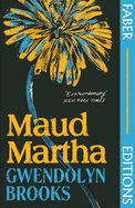 Maud Martha (Faber Editions): 'I loved it and want everyone to read this lost literary treasure.' Bernardine Evaristo