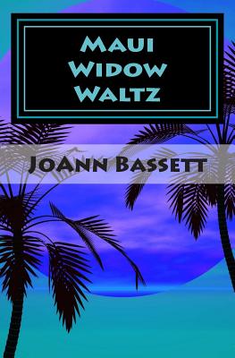Maui Widow Waltz - Bassett, Joann