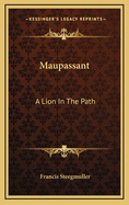 Maupassant: A Lion in the Path