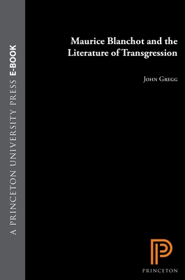 Maurice Blanchot and the Literature of Transgression - Gregg, John