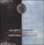 Maurice Karkoff: Sinfonia della Vita