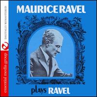 Maurice Ravel Plays Ravel - Maurice Ravel