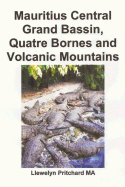 Mauritius Central Grand Bassin, Quatre Bornes and Volcanic Mountains: A Souvenir Collection foto berwarna dengan keterangan