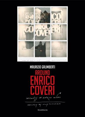 Maurizio Galimberti: Around Enrico Coveri - Galimberti, Maurizio (Photographer), and Marsano, Bea (Text by), and Mininni, Federco (Editor)