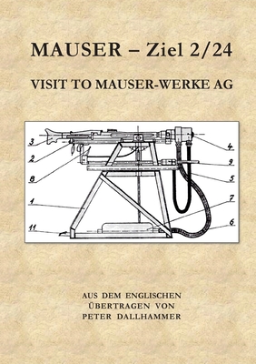Mauser - Ziel 2/24: Visit to Mauser-Werke AG - Dallhammer, Peter (Editor)