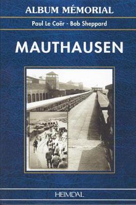 Mauthausen - Lecaer, Paul, and Sheppard, Bob