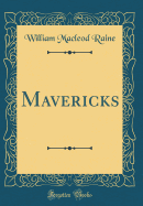 Mavericks (Classic Reprint)