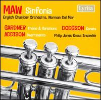 Maw: Sinfonia; Gardner: Theme & Variations; Dodgson: Sonata; Addison: Divertimento - English Chamber Orchestra (chamber ensemble); Philip Jones Brass Ensemble (brass ensemble); Norman del Mar (conductor)