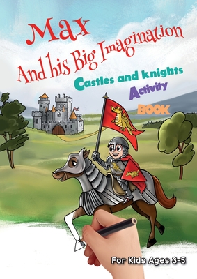 Max and his Big Imagination - Castles and Knights Activity Book - Metge, Chrissy