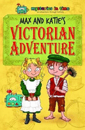 Max and Katie's Victorian Adventure