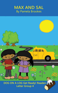 Max and Sal (Classroom and Home): Sound-Out Phonics Reader (Letter Group 4 of a Systematic Decodable Series)