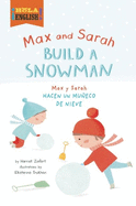 Max and Sarah Build a Snowman/Max y Sarah Hacen Un Muneco de Nieve