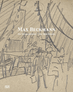 Max Beckmann: The Sketchbooks: Catalogue Raisonn?