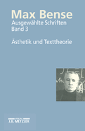 Max Bense: ?sthetik Und Texttheorie: Ausgew?hlte Schriften in Vier B?nden, Band 3