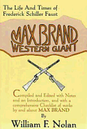 Max Brand: Western Giant: The Life and Times of Frederick Schiller Faust