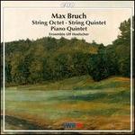 Max Bruch: Piano Quintet; String Octet; String Quintet