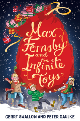 Max Fernsby and the Infinite Toys - Swallow, Gerry, and Gaulke, Peter