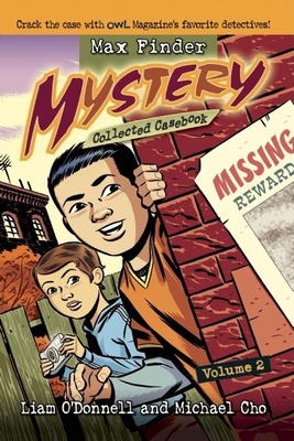 Max Finder Mystery Collected Casebook, Volume 2 - O'Donnell, Liam