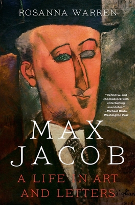 Max Jacob: A Life in Art and Letters - Warren, Rosanna