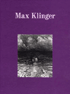 Max Klinger - John, Barbara (Text by), and Schmidt, Hans-Werner (Text by)