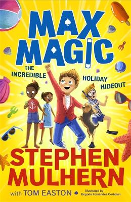 Max Magic: The Incredible Holiday Hideout (Max Magic 3) - Mulhern, Stephen, and Easton, Tom, and Fernndez Corbaln, Begoa (Illustrator)