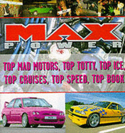 Max power : top mad motors, top totty, top ice, top cruises, top speed, top book