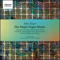 Max Reger: The Major Organ Works - David Goode (organ)