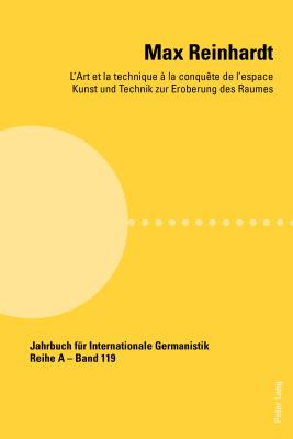 Max Reinhardt: L'art et la technique ? la conqu?te de l'espace - Kunst und Technik zur Eroberung des Raumes - Roloff, Hans-Gert, and Silhouette, Marielle (Editor), and Besson, Jean-Louis