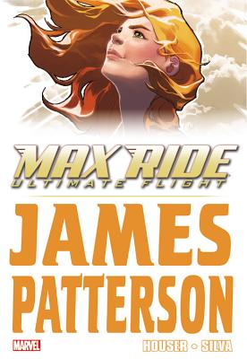 Max Ride: Ultimate Flight - Patterson, James, and Houser, Jody, and Silva, RB (Artist)