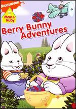 Max & Ruby: Berry Bunny Adventures - 