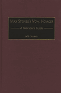 Max Steiner's Now, Voyager: A Film Score Guide