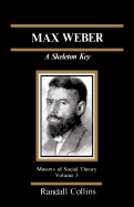 Max Weber: A Skeleton Key